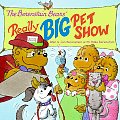 Berenstain Bears Really Big Pet Show