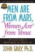 Men Are from Mars Women Are from Venus The Classic Guide to Understanding the Opposite Sex