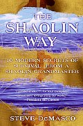 Shaolin Way 10 Modern Secrets Of Survival From a Shaolin Grandmaster