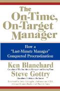 On Time On Target Manager How a Last Minute Manager Conquered Procrastination