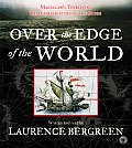 Over the Edge of the World Magellans Terrifying Circumnavigation of the Globe