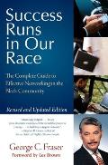 Success Runs in Our Race: The Complete Guide to Effective Networking in the Black Community (Rev and Updated)