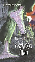 Return Of Skeleton Man: Joseph Bruchac: Hardcover: 9780060580902 ...