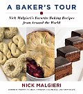 Bakers Tour Nick Malgieris Favorite Baking Recipes from Around the World