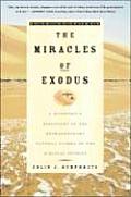 The Miracles of Exodus: A Scientist's Discovery of the Extraordinary Natural Causes of the Biblical Stories