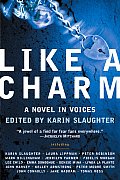 Like A Charm A Novel In Voices