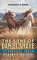 Vengeance Creek The Sons Of Daniel Shay
