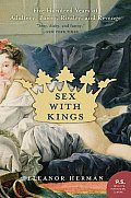 Sex with Kings 500 Years of Adultery Power Rivalry & Revenge