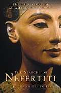 Search For Nefertiti The True Story Of an Amazing Discovery