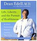 Life Liberty & the Pursuit of Healthiness Dr Deans Commonsense Guide for Anything That Ails You
