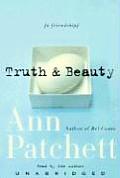 Truth & Beauty A Friendship Unabridged