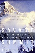 Savage Summit The Life & Death of the First Women of K2