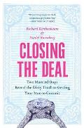 Closing the Deal: Two Married Guys Reveal the Dirty Truth to Getting Your Man to Commit