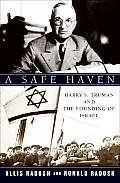 Safe Haven Harry S Truman & The Founding Of Israel