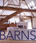 Barns Living In Converted & Reinvented Spaces