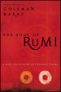 Soul of Rumi A New Collection of Ecstatic Poems