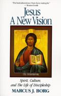 Jesus A New Vision Spirit Culture & The Life of Discipleship