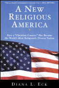 New Religious America How a Christian Country Has Become the Worlds Most Religiously Diverse Nation