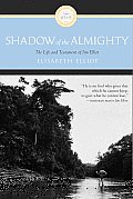 Shadow of the Almighty The Life & Testament of Jim Elliot