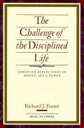 Challenge of the Disciplined Life Christian Reflections on Money Sex & Power