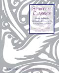 Spiritual Classics Selected Readings on the Twelve Spiritual Disciplines