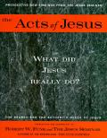Acts Of Jesus What Did Jesus Really Do