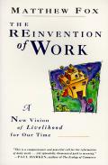 Reinvention of Work A New Vision of Livelihood for Our Time