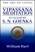 Art of Living Vipassana Meditation as Taught by S N Goenka
