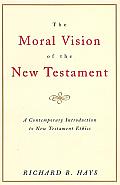 Moral Vision of the New Testament Community Cross New Creationa Contemporary Introduction to New Testament Ethic