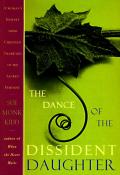 Dance Of The Dissident Daughter A Womans Journey
