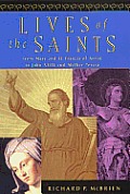 Lives Of The Saints From Mary & Francis of Assisi to John XXIII & Mother Teresa