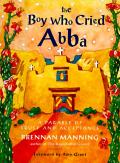 Boy Who Cried Abba A Parable Of Trust