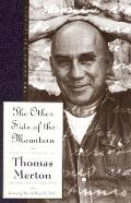 Other Side Of The Mountain The End Of The Journey The Journals Of Thomas Merton Volume 7
