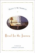 Bread for the Journey A Daybook of Wisdom & Faith