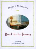 Bread for the Journey A Daybook of Wisdom & Faith