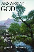 Answering God The Psalms as Tools for Prayer