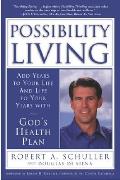 Possibility Living Add Years to Your Life & Life to Your Years with Gods Health Plan
