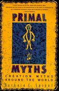 Primal Myths Creation Myths Around the World