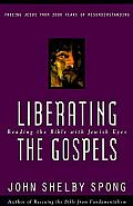 Liberating the Gospels Reading the Bible with Jewish Eyes