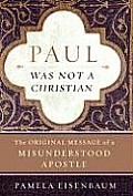 Paul Was Not A Christian