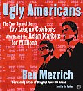 Ugly Americans The True Story of the Ivy League Cowboys Who Raided the Asian Markets for Millions