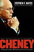 Cheney The Untold Story of the Most Powerful & Controversial Vice President in American History