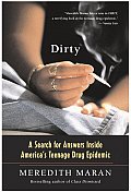 Dirty A Search for Answers Inside Americas Teenage Drug Epidemic