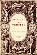 Passions & Tempers A History of the Humours