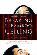 Breaking the Bamboo Ceiling Career Strategies for Asians