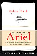 Ariel The Restored Edition A Facsimile of Plaths Manuscript Reinstating Her Original Selection & Arrangement