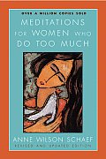 Meditations for Women Who Do Too Much Revised Edition
