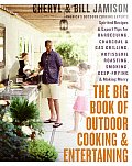 Big Book of Outdoor Cooking & Entertaining Spirited Recipes & Expert Tips for Barbecuing Charcoal & Gas Grilling Rotisserie Roasting Smo