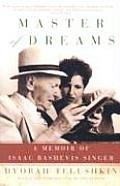 Master of Dreams: A Memoir of Isaac Bashevis Singer