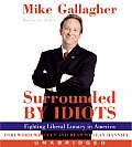 Surrounded by Idiots Fighting Liberal Lunacy in America